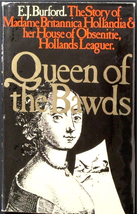 Queen of the Bawds: The Story of Madame Britannica Hollandia & her House of Obsenitie, Hollands Leaguer