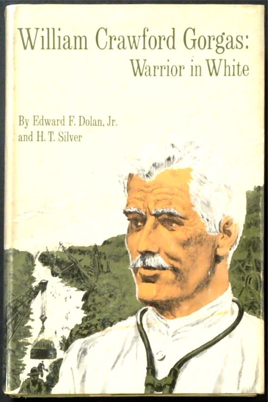 William Crawford Gorgas: Warrior in White