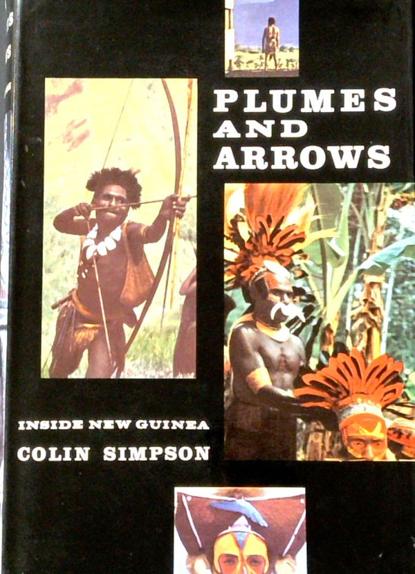 Plumes and Arrows: Inside New Guinea (SIGNED)