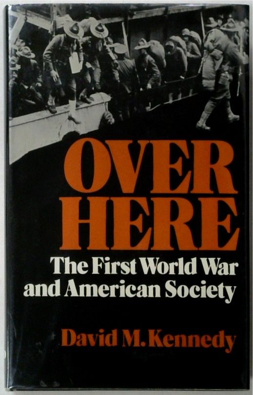 Over There: The First World War and American Society