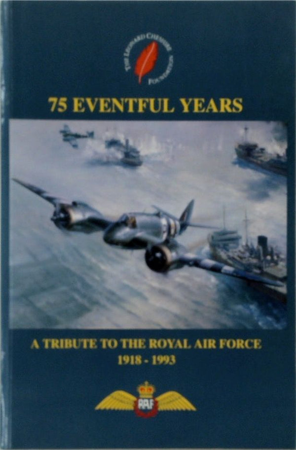 75 Eventful Years: A Tribute to the Royal Air Force 1918-1993