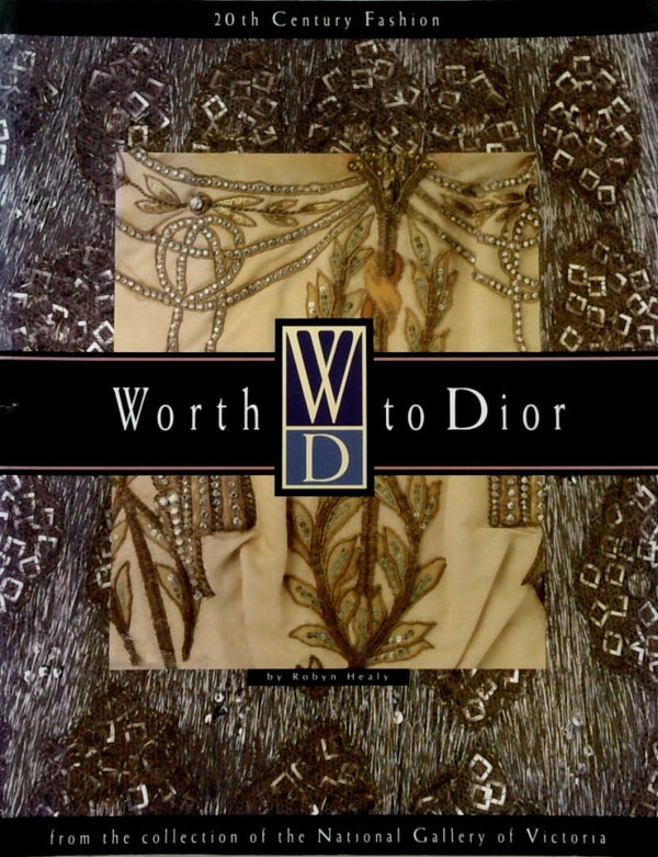 Worth to Dior: 20th Century Fashion from the National Gallery of Victoria