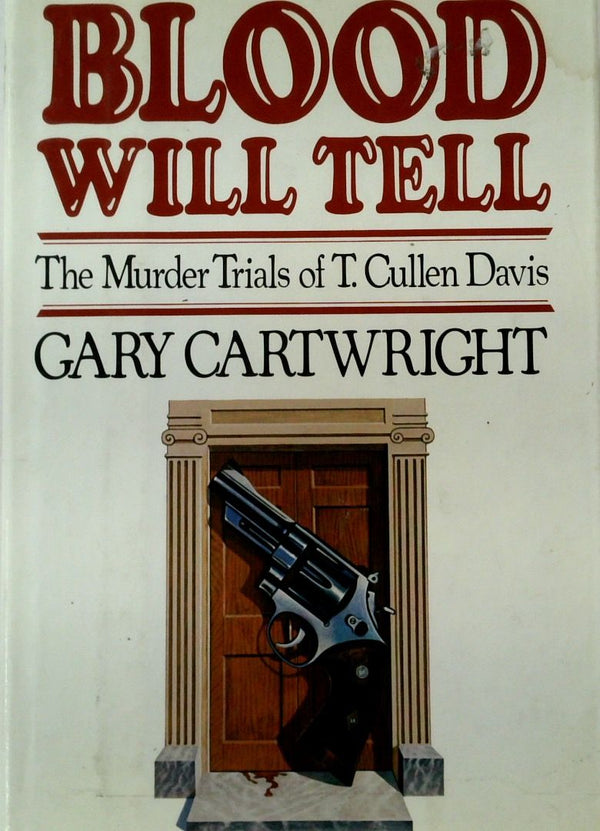 Blood will Tell: The Murder Trials of T. Cullen Davis