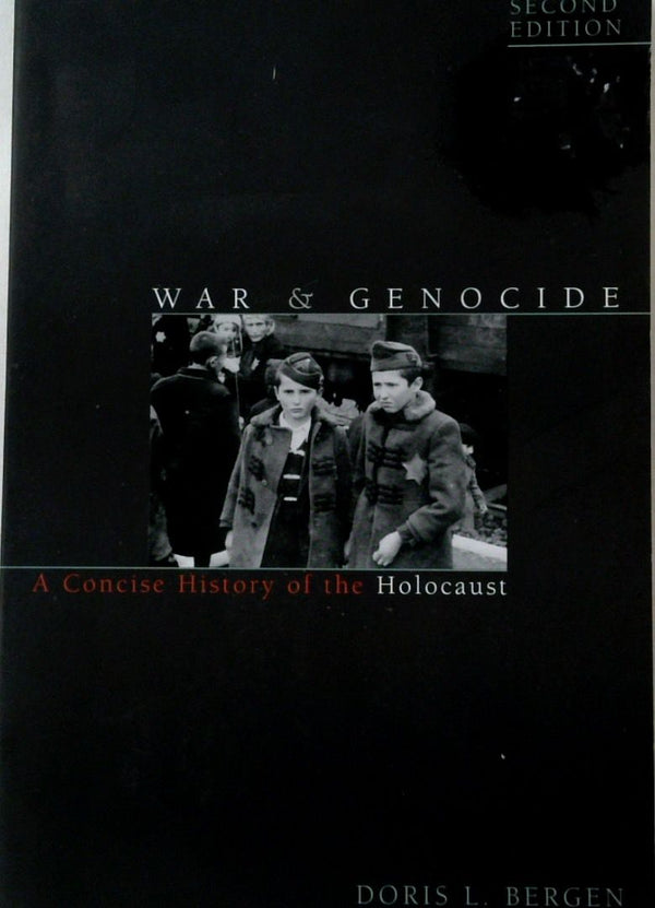 War and Genocide: A Concise History of the Holocaust