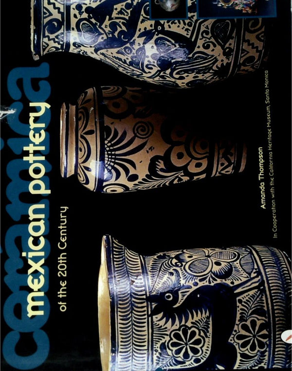 Ceramica: Mexican Pottery in the 20th Century