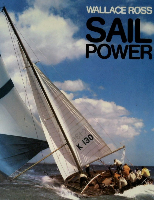 Sail Power: The Complete Guide to Sails and Sail Handling