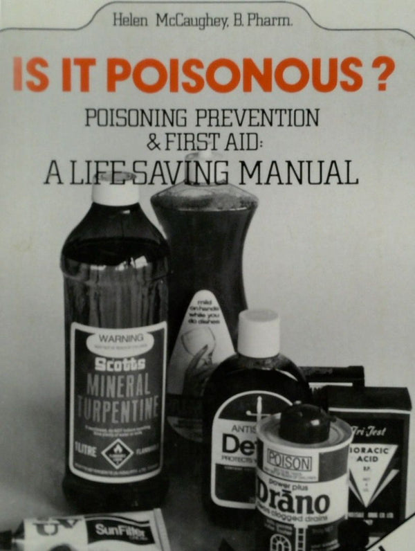Is It Poisonous? Poisoning Prevention & First Aid: A Life Saving Manual