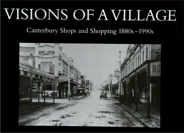 Visions of a Village: Canterbury Shops and Shopping 1880s-1990s (SIGNED)
