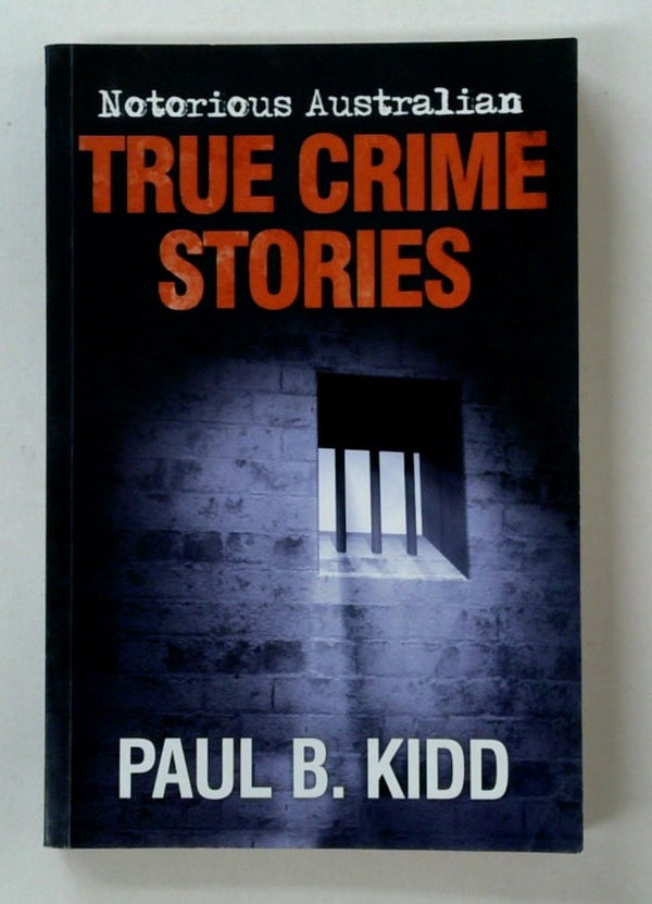 Notorious Australian: True Crime Stories
