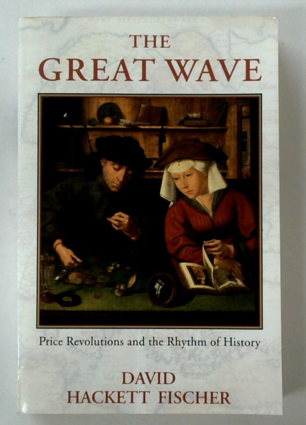 The Great Wave: Price Revolutions and the Rhythm of History