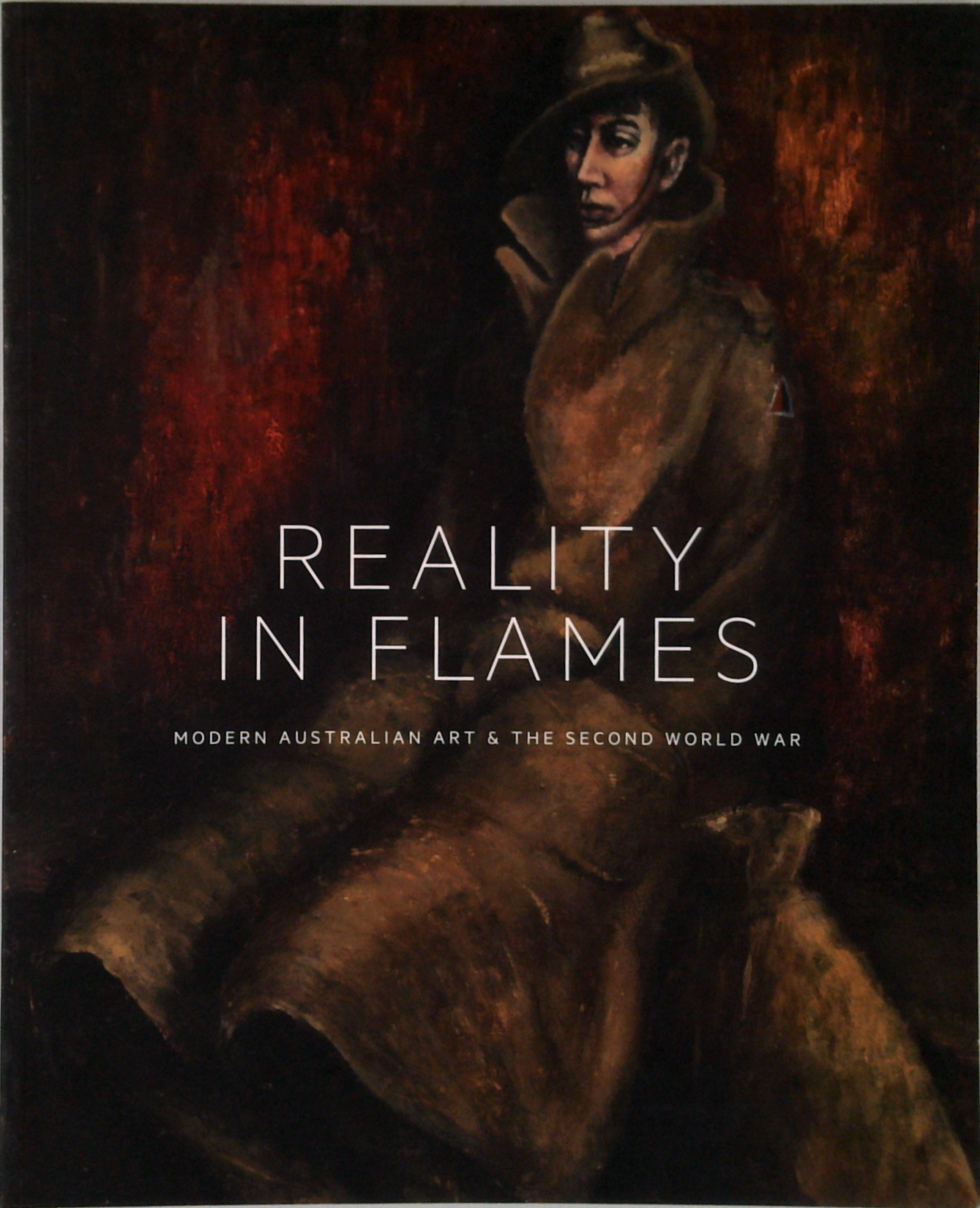 Reality In Flames: Modern Australian Art & The Second World War – Book ...