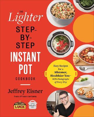 Pressure Luck Jeff Eisner Instant Pot The Lighter Step-By-Step