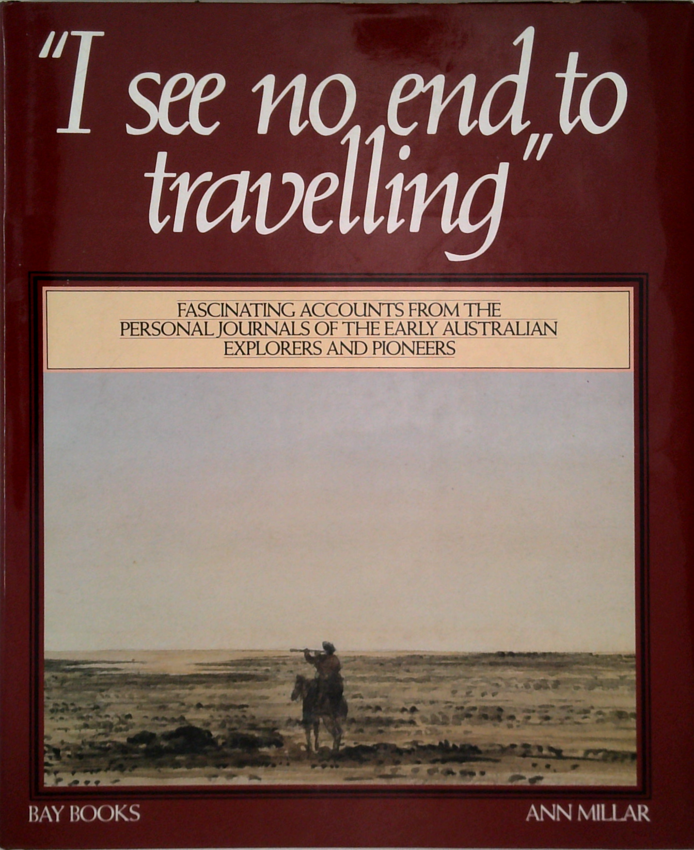 I See No End To Travelling: Fascinating Accounts From The Personal ...