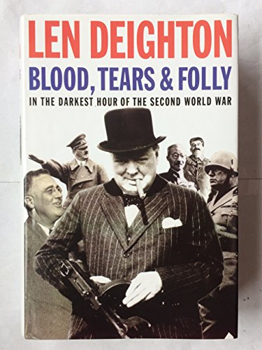Blood, Tears and Folly: A Cooler Look at World War II