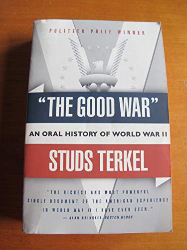"The Good War: Oral History of World War Two