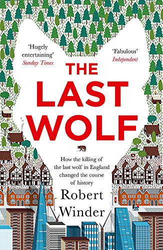 The Last Wolf: The Hidden Springs of Englishness