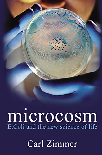 Microcosm: E-coli and The New Science of Life