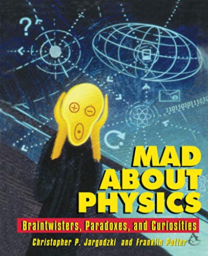 Mad about Physics: Braintwisters, Paradoxes, and Curiosities