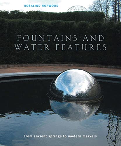 Fountains and Water Features: From Ancient Springs to Modern Marvels