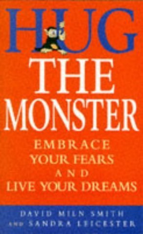Hug the Monster: How to Embrace Your Fears and Live Your Dreams