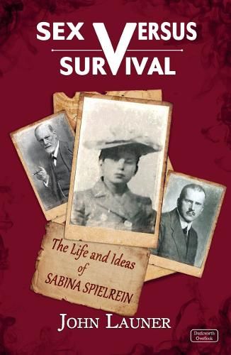 Sex vs Survival: The Life and Ideas of Sabina Spielrein