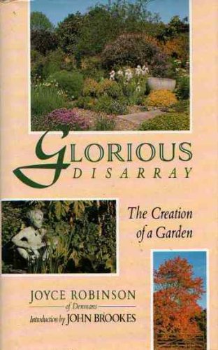Glorious Disarray: Creation of a Garden