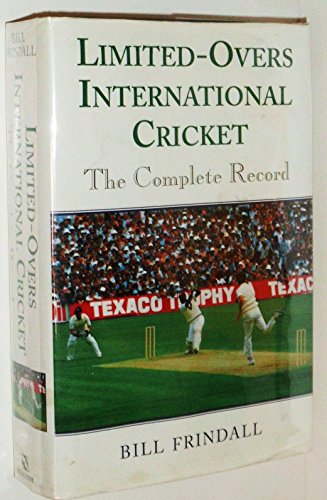 Limited-overs International Cricket: The Complete Record