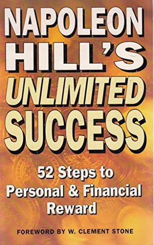 Napoleon Hill's Unlimited Success: 52 Steps to Personal and Financial Reward