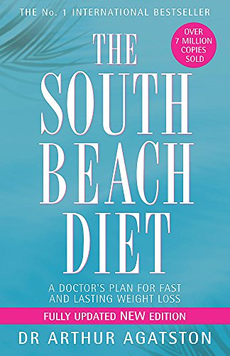 The South Beach Diet: A Doctor's Plan for Fast and Lasting Weight Loss