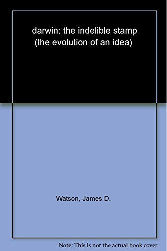 Darwin, The Indelible Stamp: The Evolution of an Idea