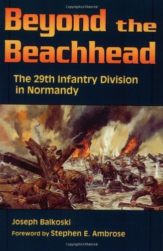 Beyond the Beachhead: The 29th Infantry Division in Normandy