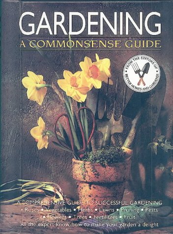Gardening: a Commonsense Guide