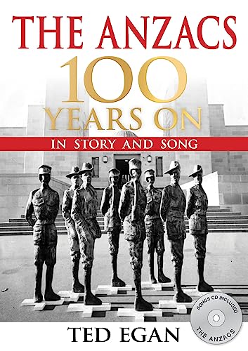The Anzacs 100 Years On: in story and song