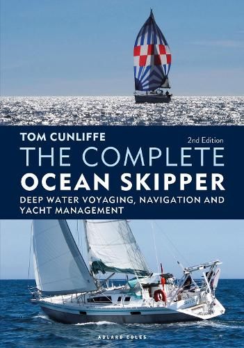 The Complete Ocean Skipper: Deep Water Voyaging, Navigation and Yacht Management