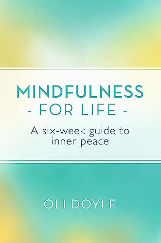 Mindfulness for Life: A Six-Week Guide to Inner Peace