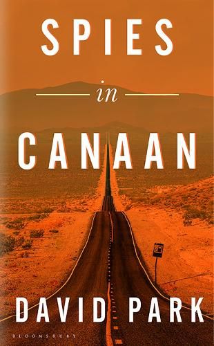 Spies in Canaan: 'One of the most powerful and probing novels so far this year' - Financial Times, Best summer reads of 2022