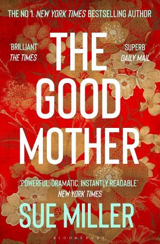 The Good Mother: The 'powerful, dramatic, readable' New York Times bestseller