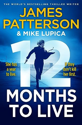 12 Months to Live: A knock-out new series from James Patterson