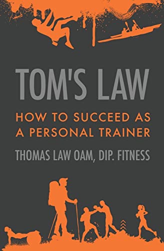Tom's Law: How to Succeed as a Personal Trainer