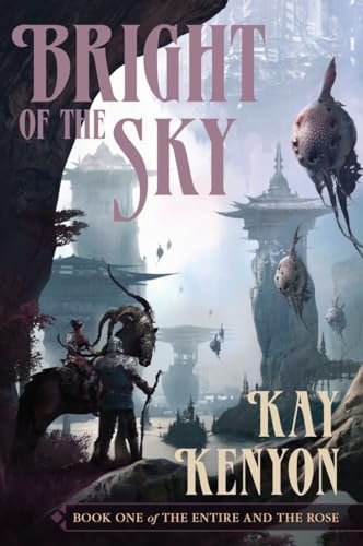 Bright of the Sky: Bk. 1: Entire and the Rose