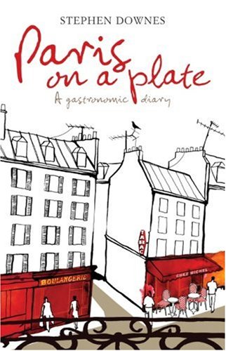 Paris on a Plate: A Gastronomic Diary