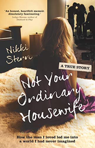 Not Your Ordinary Housewife: How The Man I Loved Led Me Into A Life I Had Never Imagined