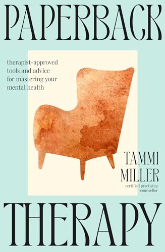 Paperback Therapy: Therapist-approved tools and advice for mastering your mental health