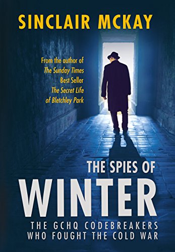 The Spies of Winter: The GCHQ codebreakers who fought the Cold War