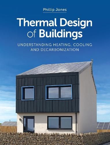 Thermal Design of Buildings: Understanding Heating, Cooling and Decarbonisation