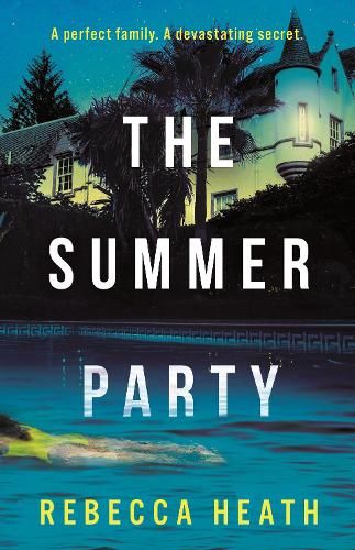 The Summer Party: An absolutely glamorous and unputdownable psychological thriller!