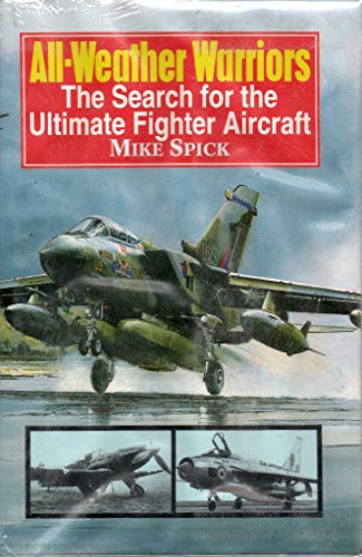 All Weather Warriors: Search for the Ultimate Fighter Aircraft