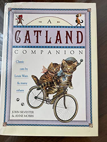 A Catland Companion: Classic Cats by Louis Wain and Many Others