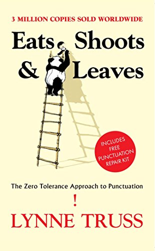 Eats Shoots & Leaves: The Zero Tolerance Approach to Punctuation
