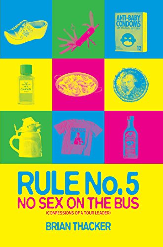 Rule No.5: No Sex on the Bus: Confessions of a Tour Leader